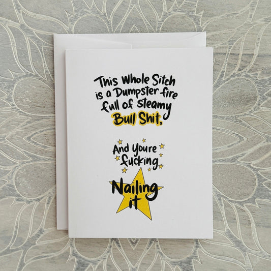 Bullshit Sitch, You're NAILING IT support greeting card