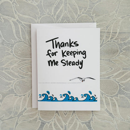 Thanks for Keeping Me Steady greeting card