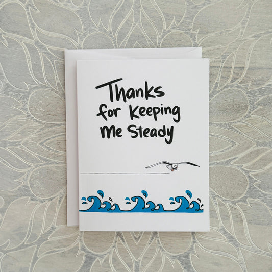 Thanks for Keeping Me Steady greeting card